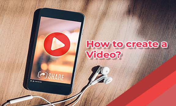 How to create a video?