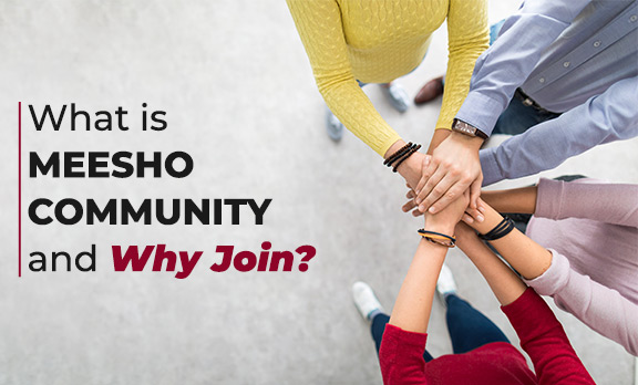 What is Meesho Community and Why Join?