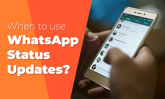 When to use WhatsApp Status Updates?