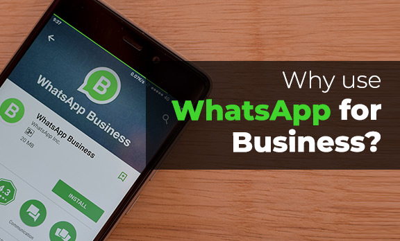 Why use WhatsApp for Business?