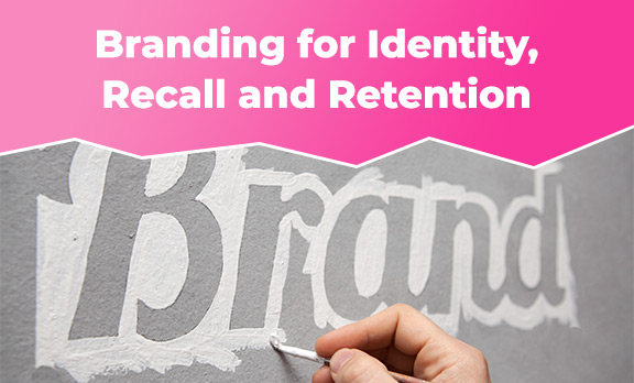 Branding for Identity, Recall and Retention