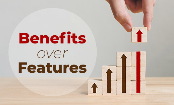 Benefits over Features