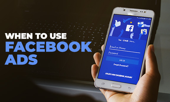 When to use Facebook ads?