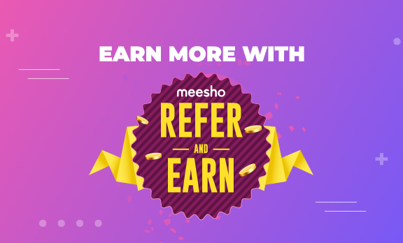 How to earn more with Meesho - Refer & Earn?