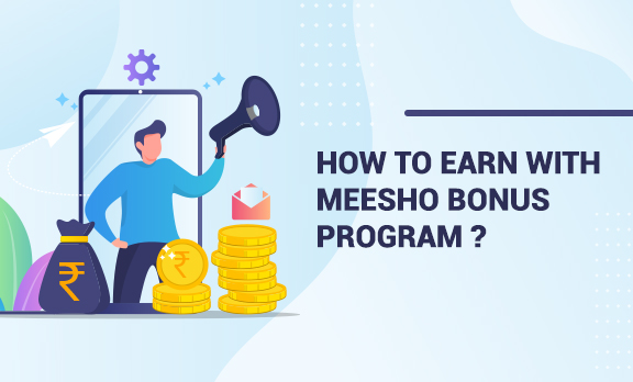 How to earn more with Meesho - Bonus?